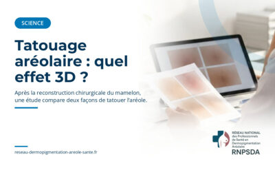 Tatouage de l’aréole après reconstruction du mamelon : quel effet 3D ?